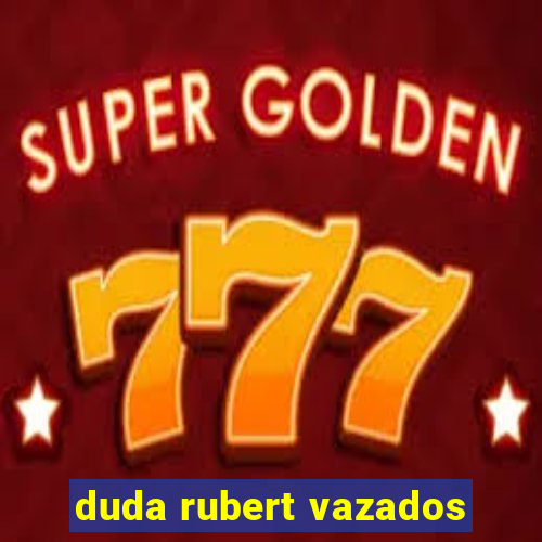 duda rubert vazados